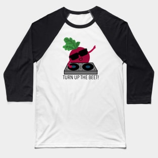 Turn Up the Beet Baseball T-Shirt